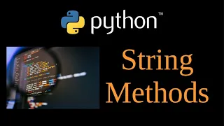 Python Tutorial - Most Used String Methods Lesson 2