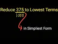 Reduce to Lowest Terms 375 over 1000 in Simpliest Form or Fraction Simplified