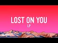 Download Lagu LP - Lost On You (Lyrics)