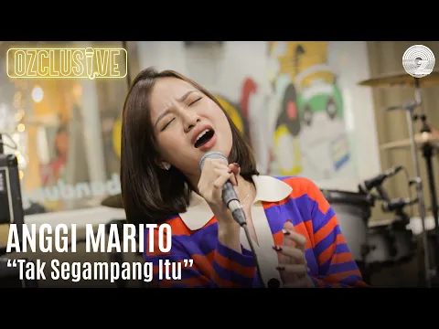 Download MP3 ANGGI MARITO - TAK SEGAMPANG ITU | OZCLUSIVE