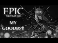 My Goodbye - EPIC The Musical Animatic FLASH WARNING