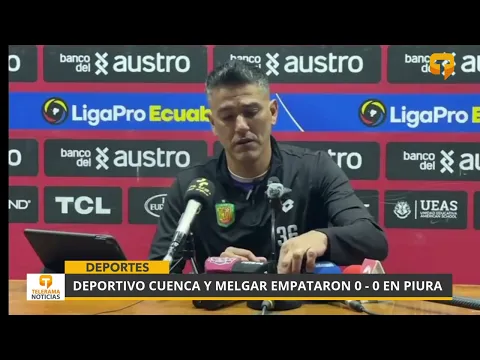 Deportivo Cuenca y Melgar empataron 0 - 0 en Piura