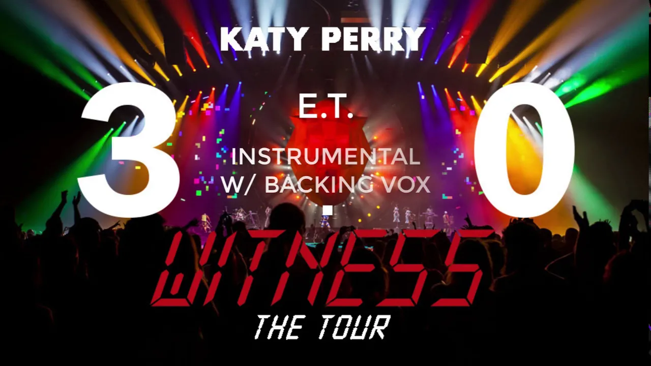 Katy Perry - E.T. (Witness: The Tour Instrumental With Backing Vocals)