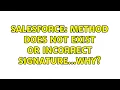 Salesforce Method does not exist or incorrect signature why 2 Solutions