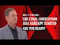 Billy Crone: “The Final Countdown Has Already Started… Are You Ready?”