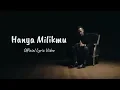 Download Lagu iR Radzi - Hanya Milikmu | Official Lirik Video |