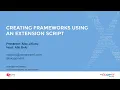 Webinar Creating Frameworks Using an Extension Script