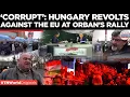 HUNGARY ERUPTS: Orban Launches Shocking Anti-War Roadshow | Times Now World