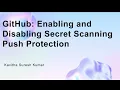 GitHub Enabling and Disabling Secret Scanning Push Protection