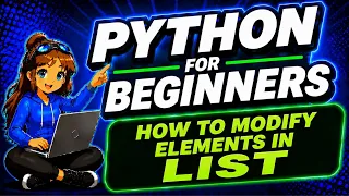 LIST Modifying Elements PYTHON FOR BEGINNERS