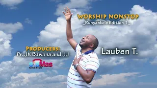 worship non stop runyankole edition by lauben t new western ugandan gospel