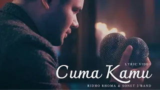 ridho rhoma u0026 sonet 2 band cuma kamu lyric video