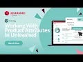Working With Product Attributes In Unleashed Unleashed Inventory Management Training Academy