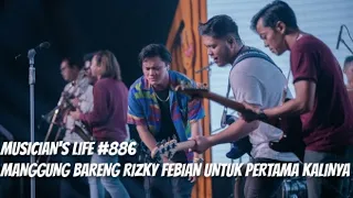 Download MUSICIAN'S LIFE #886 | MANGGUNG PERDANA  BARENG RIZKY FEBIAN MP3