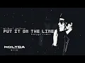 Put It On The Line (Official Remix) – NOW AVAILABLE ON HOLYGA MUSIC