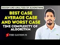 Best Case Average Case and Worst Case Time Complexity of an Algorithm GATECSE DAA