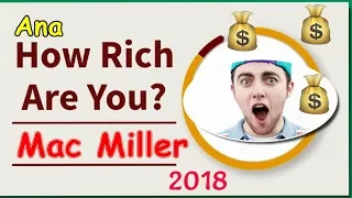 Mac Miller Net Worth 2018 Mac Milller money in 2018 How rich is Mac Miller
