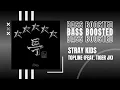 [BASS BOOSTED] Stray Kids - TOPLINE (Feat. Tiger JK)