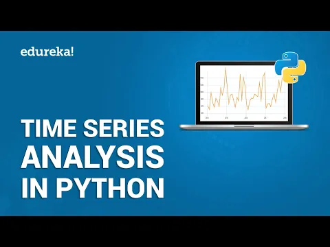 Time Series Analysis in Python | Time Series Forecasting | Data Science with Python | Edureka - YouTube thumbnail