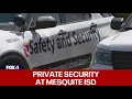 Mesquite ISD hires private security company