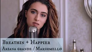 Download Breathin + Happier Mashup (Marshmello + Ariana Grande Cover) MP3