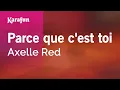 Download Lagu Karaoke Parce que c'est toi - Axelle Red *