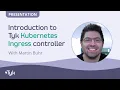 Introduction to Tyk Kubernetes Ingress controller