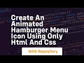 Create an animated hamburger menu icon using only html and css