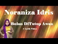 Noraniza Idris ~Bulan DiTutup Awan ~Lirik