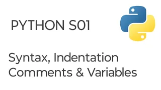 Python Quick Introduction Syntax Indentation Comments Variables Python Series 01 Cybergics