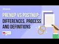 Prenup vs Postnup Differences Process and Definitions
