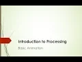 Introduction to Processing Basic Animation