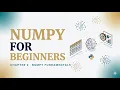 NumPy for Beginners Arrays Indexing Slicing ML Foundations Python ML Course Ch 2