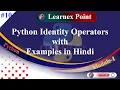 Python Identity Operators with Examples in Hindi Python Operators in Hindi Learnex Point
