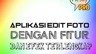 PENJELASAN SINGKAT DAN LENGKAP FITUR-FITUR YANG ADA DI APLIKASI PICSAY PRO