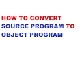 How to convert a SIC machine ASSEMBLY SOURCE PROGRAM to OBJECT PROGRAM