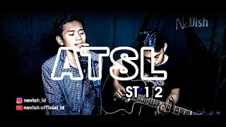 Aku Tak Sanggup Lagi (ATSL) - ST12 Live Cover By Nevish