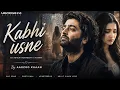 Kabhi Usne - Aarzoo Khaan Emotional Hindi Sad Song New Song 2026 Arijit Singh Vibe