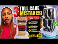3 Tall Cake Mistakes Every Baker Should Avoid