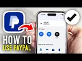 How To Use PayPal - Full Guide