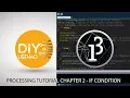Processing Tutorial Chapter 2 - IF Condition