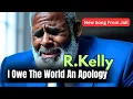 Download Lagu R. Kelly - I Apologise (New Album From Jail)