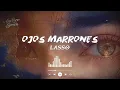 Lasso - Ojos Marrones (LETRA)