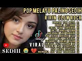Lagu BIKIN NANGIS 😭‼️ LAGU POP MELAYU SEDIH/GALAU PATAH HATI, TEMAN KERJA TEMAN SANTAI, PERJALANAN 