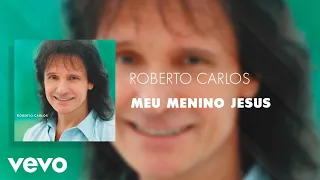 Roberto Carlos - Meu Menino Jesus (Áudio Oficial)