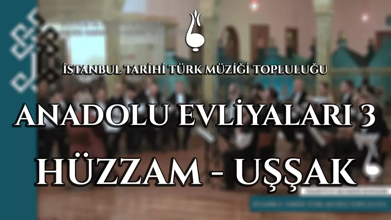 İTTMT - Anadolu Evliyaları Konseri 3 / Hüzzam - Uşşak İTTMT - Anadolu Evliyaları Konseri 3 / Hüzzam - Uşşak