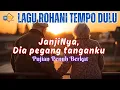 Download Lagu JANJINYA DIA PEGANG TANGANKU | Lagu Rohani Tempo Dulu