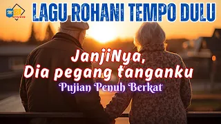 janjinya dia pegang tanganku lagu rohani tempo dulu