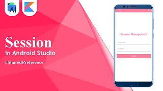 Session Using SharedPreference In Android Studio Kotlin Android Tutorials