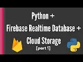 Firebase Realtime Database and Cloud Storage Python tutorial Combine the two features part1